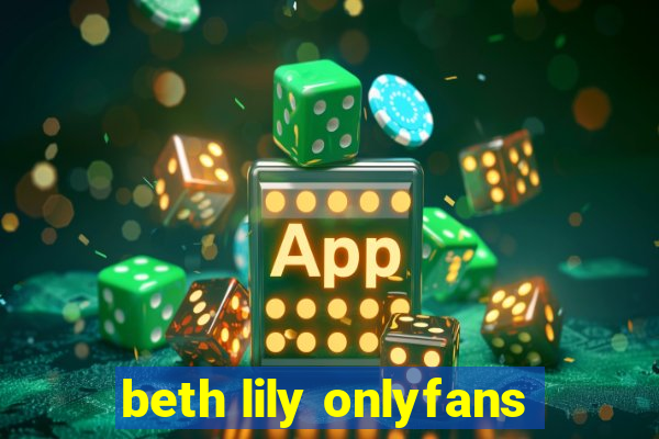 beth lily onlyfans